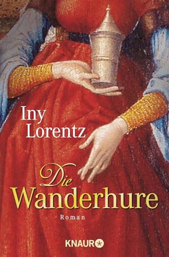 Die Wanderhure: Roman | Die historische Erfolgsserie der Bestseller-Autorin Iny Lorentz